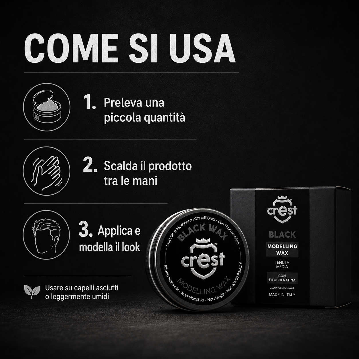 Crest Black Wax cera modellante per capelli, istruzioni d’uso con applicazione su capelli asciutti o leggermente umidi.